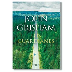 Los guardianes. John Grisham