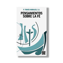 Pensamientos sobre la Fe - P. Tomás Morales, S.J.