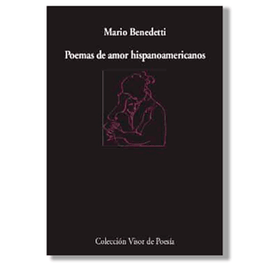 Poemas de amor hispanoamericanos. Mario Benedetti