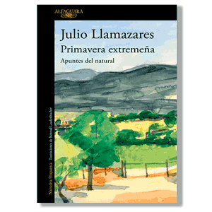 Primavera extremeña. Julio Llamazares