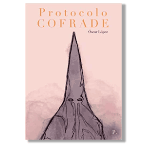 Protocolo cofrade. Óscar Francisco López Díez