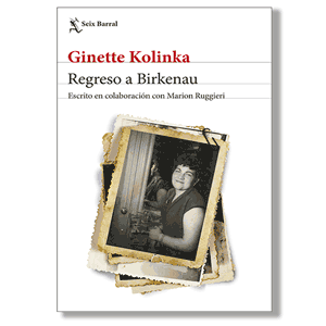 Regreso a Birkenau. Ginette Kolinka