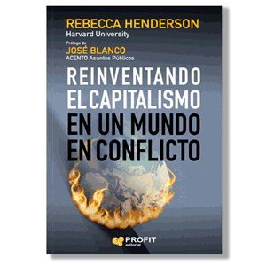 Reinventando el capitalismo. Rebecca Henderson