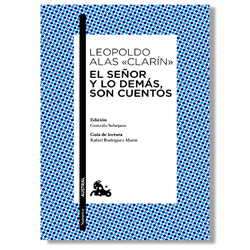 El señor y lo demás son cuentos - Leopoldo Alas Clarín