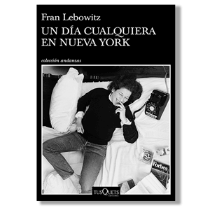 Un día cualquiera en Nueva York. Franz Lebowitz