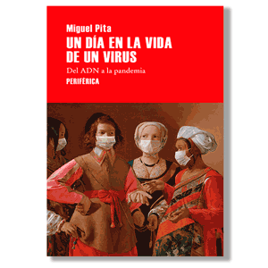 Un día en la vida de un virus. Miguel Pita