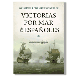 Victorias por mar de los españoles. Agustín R. Rodríguez González