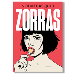 Zorras. Noemi Casquet