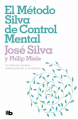 El método Silva de control mental. VVAA