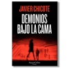Demonios bajo la cama. Javier Chicote