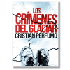 Los crímenes del glaciar. Cristian Perfumo