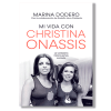 Mi vida con Christina Onassis. Marina Dodero
