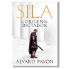 Sila, el origen del dictador. Álvaro Pavón
