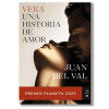 Vera, una historia de amor. Juan del Val (Premio Planeta 2025)