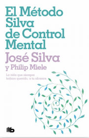 El método Silva de control mental. VVAA