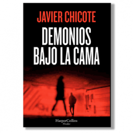 Demonios bajo la cama. Javier Chicote