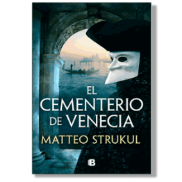 El cementerio de Venecia. Matteo Strukul