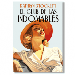 El club de las indomables. Kathryn Stockett