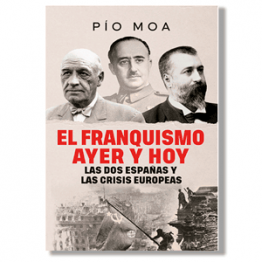 El franquismo ayer y hoy. Pío Moa