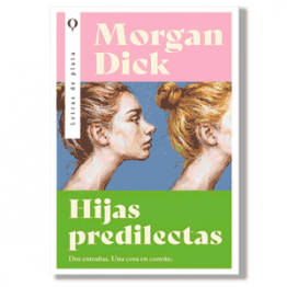 Hijas predilectas. Morgan Dick