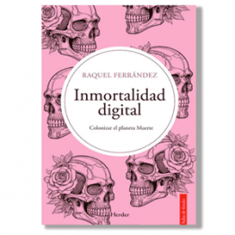 Inmortalidad digital. Raquel Ferrández