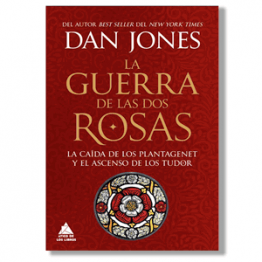 La guerra de las dos rosas. Dan Jones