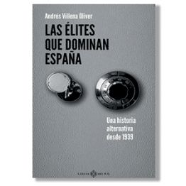 Las élites que dominan España. Andrés Villena Oliver