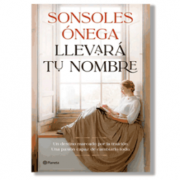 Llevará tu nombre. Sonsoles Ónega