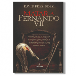 Matar a Fernando VII. David Fernández Fernández