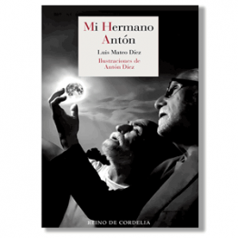 Mi hermano Antón. Luis Mateo Díez