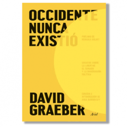 Occidente nunca existió. David Graeber
