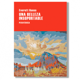 Una belleza insoportable. Everet Ruess