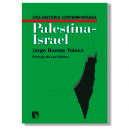 Una historia contemporánea de Palestina-Israel. Jorge Ramos Tolosa