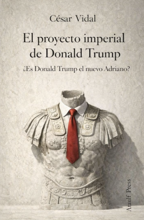 El proyecto imperial de Donald Trump. César Vidal