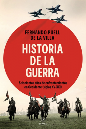Historia de la guerra. Fernando Puell de la Villa