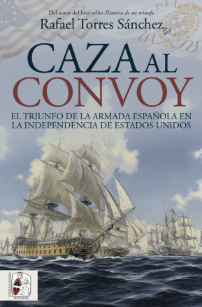 Caza al convoy. Rafael Torres Sánchez