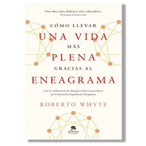 Cómo llevar una vida más plena gracias al eneagrama. Roberto Whyte