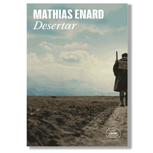 Desertar. Mathias Enard