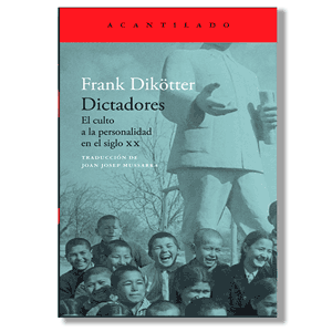 Dictadores. Frank Dikötter