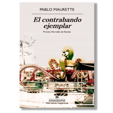 El contrabando ejemplar. Pablo Maurete