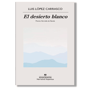 El desierto blanco. Luis López Carrasco