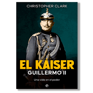 El Káiser Guillermo II. Cristopher Clark
