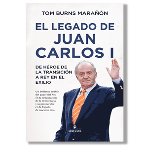 El legado de Juan Carlos I. Tom Burns Marañón