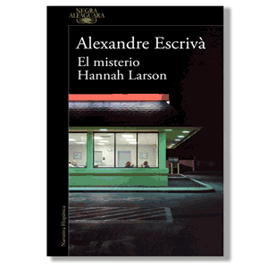 El misterio Hannah Larson. Alexandre Escrivà