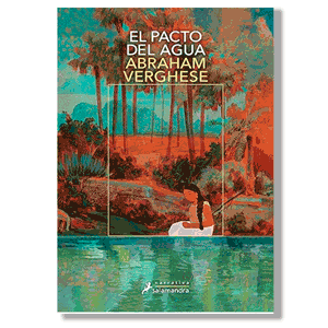 El pacto del agua. Abraham Verghese