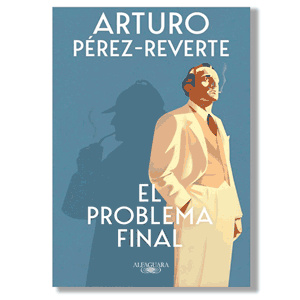 El problema final. Arturo Pérez-Reverte
