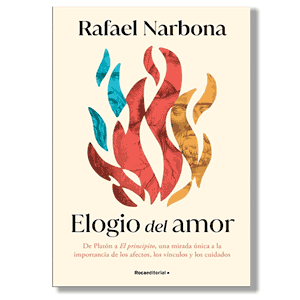 Elogio del amor. Rafael Narbona