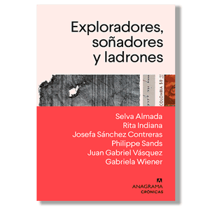 Exploradores, soñadores y ladrones. VVAA