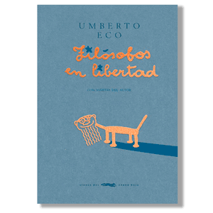 Filósofos en libertad. Umberto Eco
