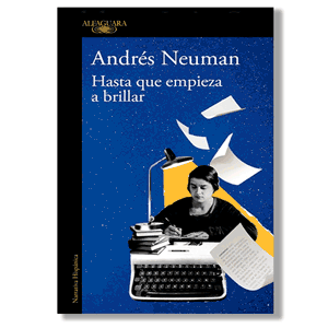 Hasta que empieza a brillar. Andrés Neuman